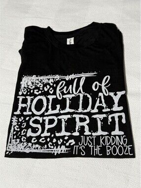 🎅🏻 Black Shirt Large Women Full Of Holiday Spirit Just Kidding It’s The Booze
